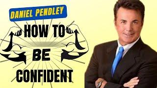 How to be confident - One Of The Best Motivational Speech - Daniel Pendley