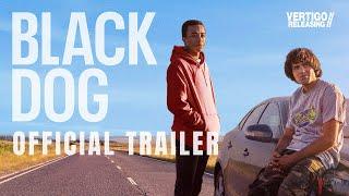 Black Dog | Official Trailer | Out Now on Digital