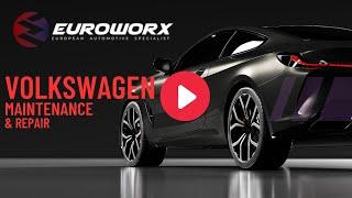 Volkswagen Maintenance and Repair | Euroworx Automotive Specialist