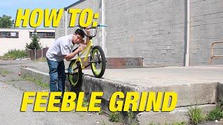 HOW TO FEEBLE GRIND ON BMX BIKE