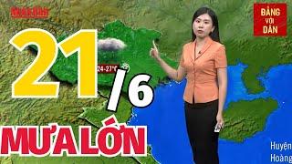 Dự báo thời tiết hôm nay mới nhất ngày 21/6 | Dự báo thời gian 3 ngày tới | Đảng với Dân