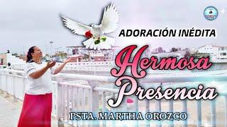 ADORACIÓN INÉDITA HERMOSA PRESENCIA  #mbso #marthaorozco