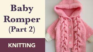 Knitting a Baby Romper with No Raglan Line. Size: 4-9 Months. w/ Hood & Fur Pom. Part 2/3.