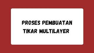 Proses Pembuatan Tikar Multilayer