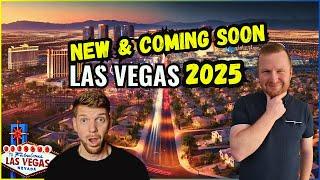 EVERYTHING New Or Coming Soon To Las Vegas Nevada In 2025!