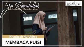 Khazimah Nur Adwa - Puisi Ya Rasulullah Karya Malini Hasibuan | Ta'dzim Maulid Nabi Muhammad SAW.