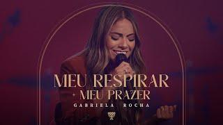 GABRIELA ROCHA - MEU RESPIRAR / MEU PRAZER (AO VIVO)