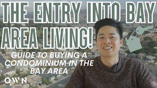 Are You Looking to Buy a Condo? WATCH THIS FIRST! | Guide to Buying a Bay Area Condo