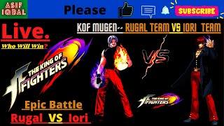 KOF MUGEN-- RUGAL TEAM  VS  IORI TEAM /  EPIC BATTLE - LIVE / / WHO WILL WIN ?