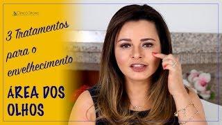 3 Tratamentos para o envelhecimento da área dos olhos - Dra Renata Sitonio