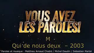 M -  Qui de nous deux -  Paroles lyrics -  VALP