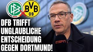 BVB-Fans WÜTEND! DFB trifft UNGLAUBLICHE Entscheidung gegen Dortmund | nachrichten bvb