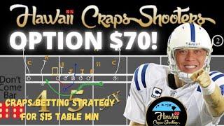 $15 Craps Table? Well you're gonna need Options so here's the Option $70 Craps Betting Strategy.