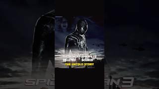 THE AMAZING SPIDER-MAN 3 THE UNTOLD STORY #spiderman