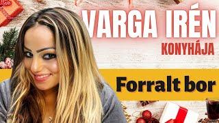 Varga Irén konyhája - Forralt bor