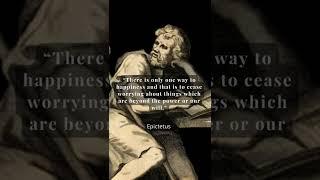 There is only one way to happiness from Epictetus quotes