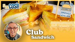 Club sandwich - Si fa così | Chef BRUNO BARBIERI