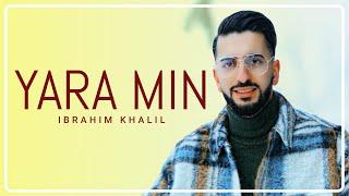 Ibrahim Khalil - Yara Min (Official Music Video) [4K]