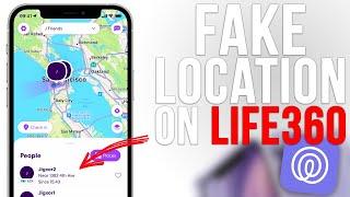 How to Fake Life360 Location on iPhone [2023]