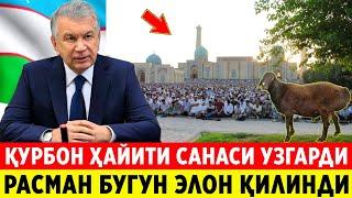 ШОШИЛИНЧ! КУРБОН ХАЙИТИ САНАСИ МАЛУМ КИЛИНДИ БУГУН ЯНГИ ОЙ КУРИНДИ..