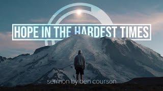 Hope In The Hardest Times - Sermon By Ben Courson