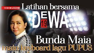 TERKUAK ! AKHIRYA MAIA ESTIANTY MAIN KIBOARD UNTUK LAGU PUPUS BERSAMA @Dewa19