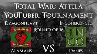 Total War: Attila YouTuber Tournament - Round of 16: Dragonheart vs Incoherencel!
