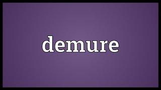 Demure Meaning