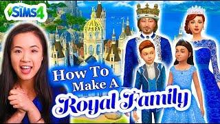 HOW TO CREATE YOUR OWN ROYAL FAMILY | The Sims 4