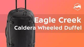 Сумка на колесах Eagle Creek Caldera Wheeled Duffel 100L/30 и 70L. Обзор