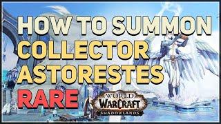 How to Summon Collector Astorestes WoW Rare