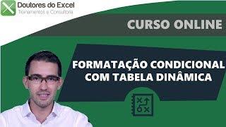 Formatação Condicional com Tabela Dinâmica | Doutores do Excel