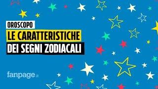 Oroscopo, le caratteristiche dei 12 segni zodiacali: pregi, difetti e affinità di ogni segno