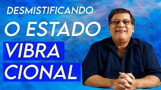 Esclarecimentos sobre o Estado Vibracional e as EFC | Wagner Borges - LIVE