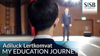 My Education Journey - Adiluck Lertkomvat