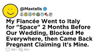 My Fiancée Went to Italy for "Space" 2 Months Before Our Wedding, Blocked Me Everywhere, then Came..