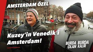 Kuzey'in Venedik'i Amsterdam! - Burda Olan Burda Kalır | Amsterdam Özel - Sürpriz Konuk Cem Yılmaz