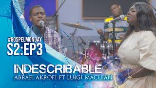 Indescribable | #GospelMonday​​ S2:E3 ft. Luigi Maclean