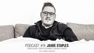 Podcast #9: Jaime Staples / Poker Player / Twitch streamer / Content creator