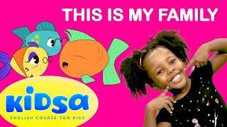 This is My Family - Kids Songs - Kidsa English