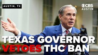 Texas governor vetoes THC ban minutes before deadline