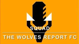 The Wolves Report FC - meet the squad P1