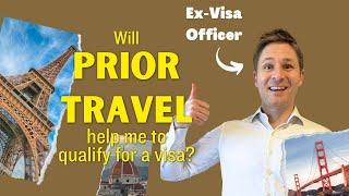 Can prior travel help me qualify for a U.S. visa?  Answers from a former Visa Officer