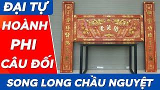 Đại Tự - Hoành Phi Câu Đối Gỗ Song Long Chầu Nguyệt | Xưởng Gỗ Phú Xuyên