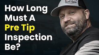 How Long Must A Pre Trip Inspection Be?