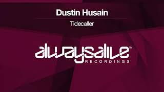 Dustin Husain - Tidecaller [OUT NOW]