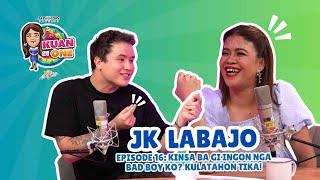 JK LABAJO: ”Kinsa ba gi ingon nga bad boy ko? Kulatahon tika!” | KUAN ON ONE Full S2 Ep. 1 (w/ subs)