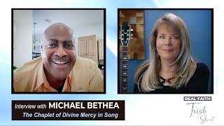 Interview with MICHAEL BETHEA – Chaplet of Divine Mercy in Song