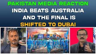 PAKISTAN MEDIA IN SHOCK AFTER INDIA BEATS AUSTRALIA | AND THE FINAL SHIFTED FROM LAHORE TO DUBAI