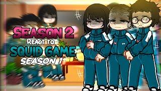 Squid Game Season 2 reacts to Season 1                      •|| hirro ||•